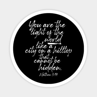 You Are the Light of the World - Bible Verse Matthew 5:14 Magnet